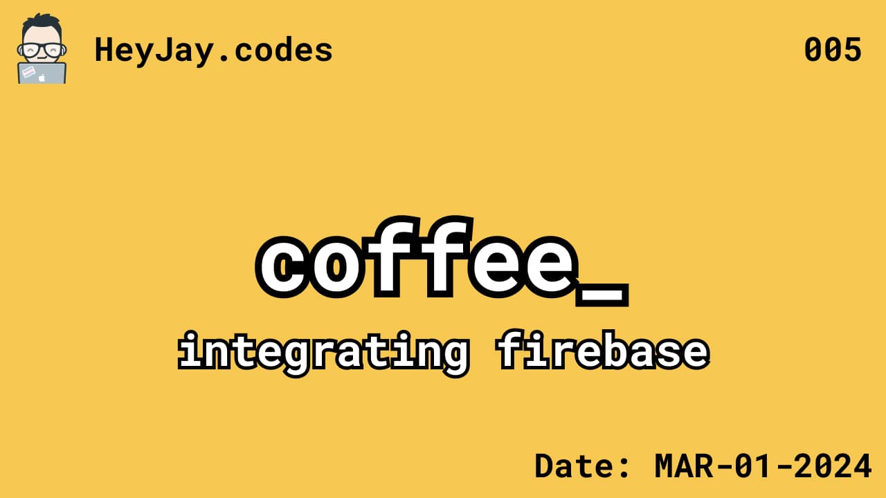 coffee_ Rebuild: Integrating Firebase